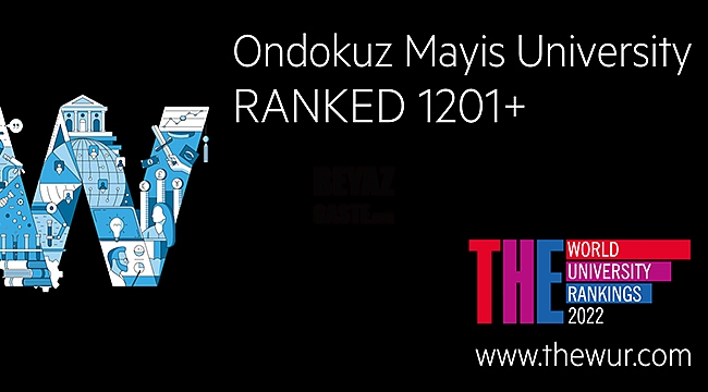 OMÜ, THE Dünya Üniversite Sıralaması 2022’de Yer Aldı