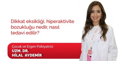 Dikkat Eksikliği, Hiperaktivite Bozukluğu Nedir, Nasıl Tedavi Edilir?