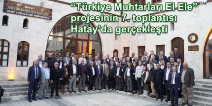 Muhtarlar Hatay’da buluştu