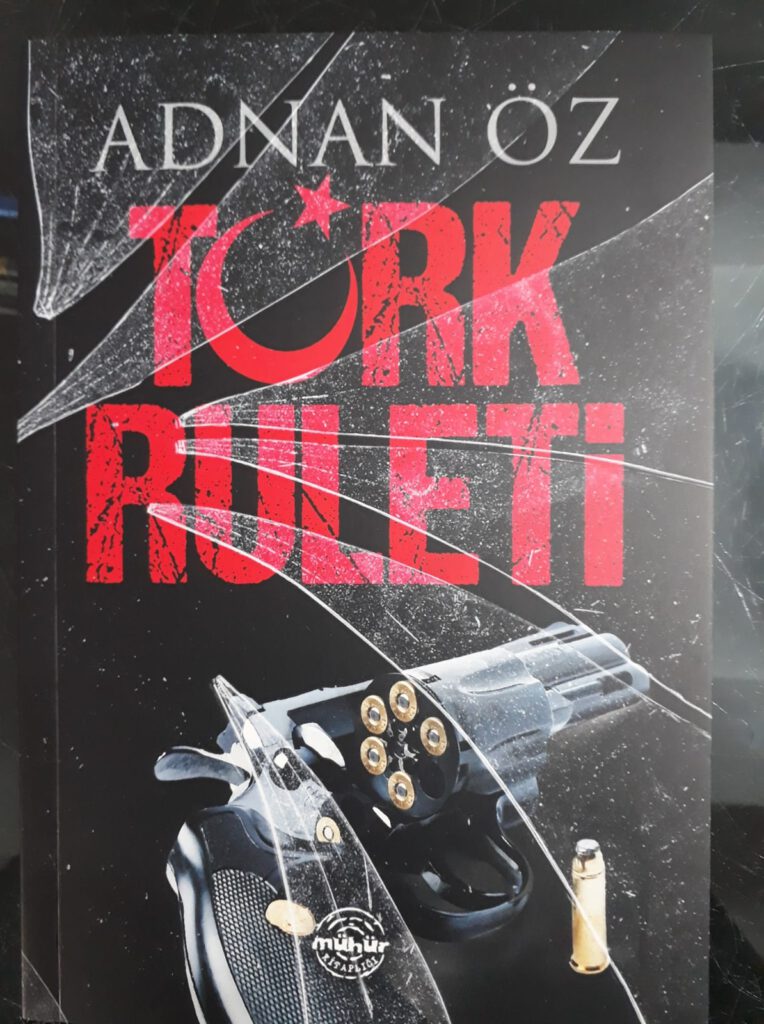 Samsunlu Yazar Adnan Öz’ ün beklenen Romanı TÜRK RULETİ ÇIKTI!