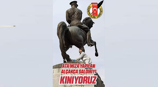 ATA’mıza Yapılan Alçakça Saldırıyı Kınıyoruz!