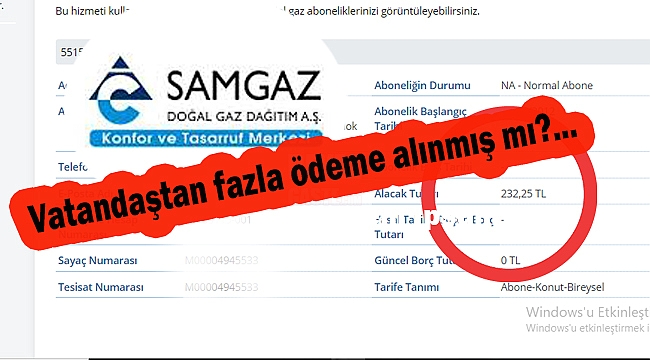 SAMGAZ Abonelerinden Fazla Ödeme Almış Mı?…