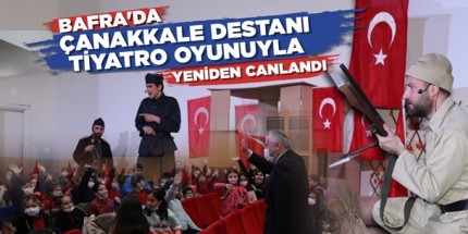 Bafra Belediyesi, Öğrencileri Çanakkale Destanı Adlı Oyun İle Buluşturdu