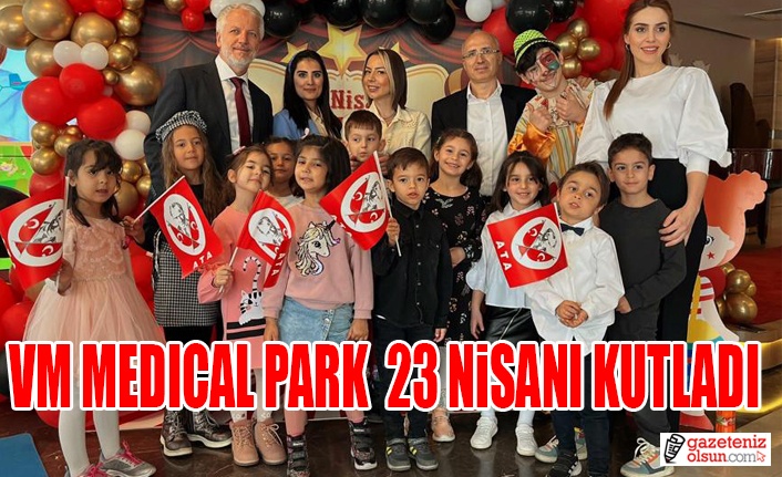 VM Medical Park çocuklar ile 23 Nisanı kutladı