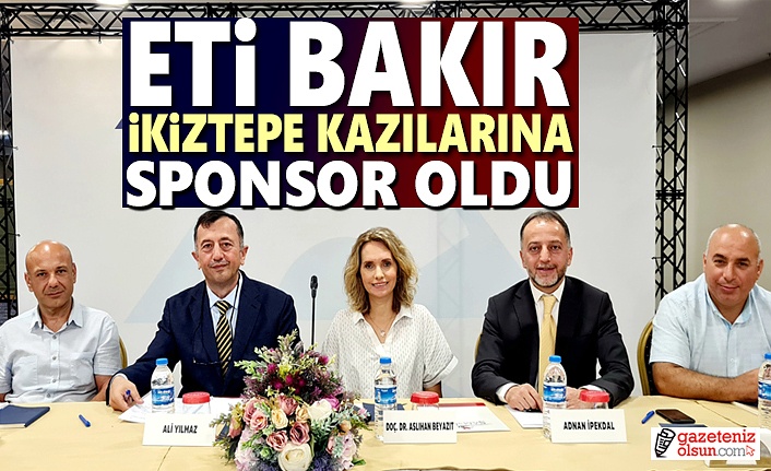 Eti Bakır İkiztepe kazılarına sponsor oldu