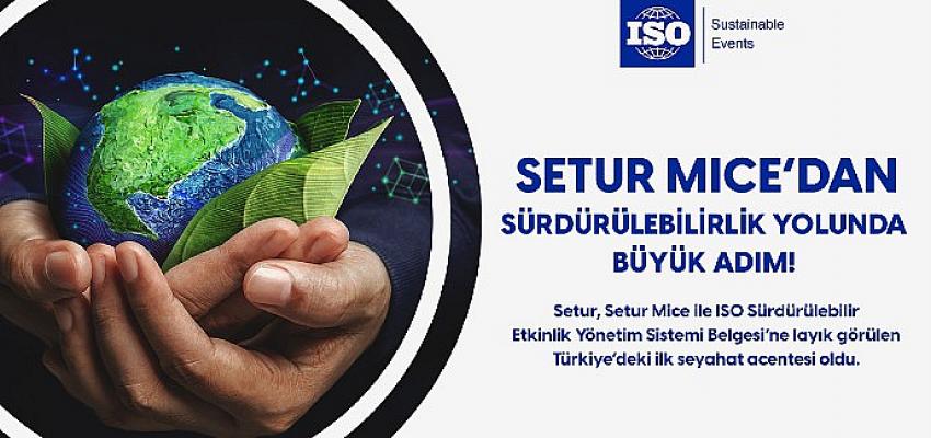 Setur Mice’dan sürdürülebilirlik yolunda büyük adım
