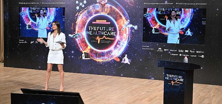 The Future Healthcare İstanbul 2022 Uluslararası Konferansı İlham Veren Konuşmalarla Başladı