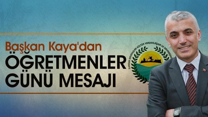 İlkadım-Kavaklılar Kültür Yardımlaşma ve Dayanışma Derneği Başkanı Levent Kaya 24 Kasım Öğretmenler Günü dolayısıyla bir mesaj yayınladı