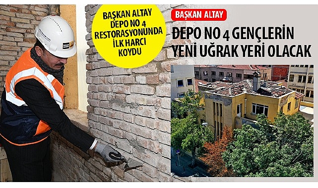 Başkan Altay Depo No 4 Restorasyonunda İlk Harcı Koydu