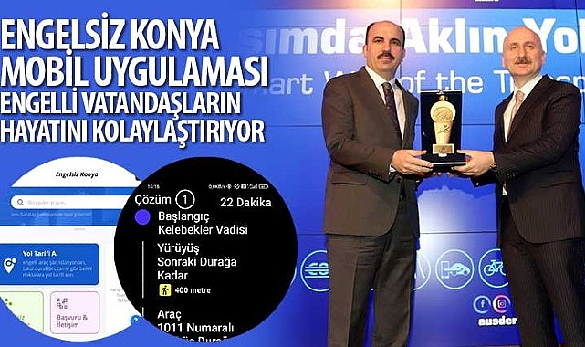 Konya Büyükşehir Belediyesi: Engelsiz Konya Mobil Uygulaması” Engelli Vatandaşların Hayatını Kolaylaştırıyor