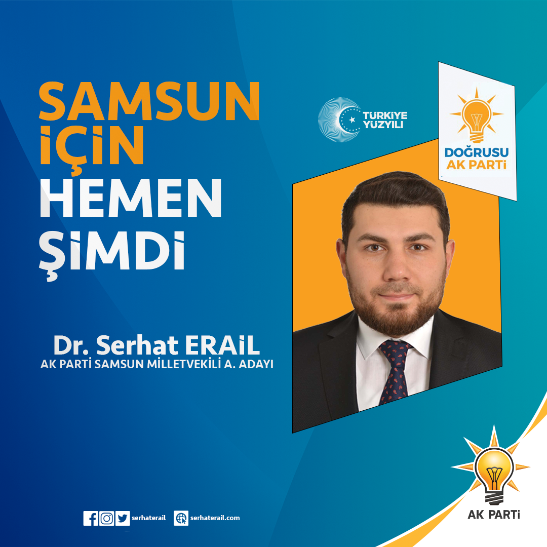 Ondokuz Mayıs Üniversitesi’nden Milletvekili A. Adayı Dr. Serhat ERAİL