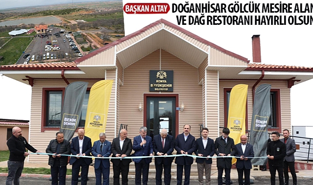 Başkan Altay: “Doğanhisar Gölcük Mesire Alanı ve Dağ Restoranı Hayırlı Olsun”