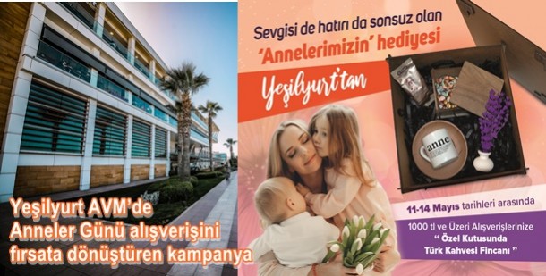 YEŞİLYURT AVM’DE SEVGİSİ DE HATRI DA SONSUZ OLAN ANNELERE HEDİYE!