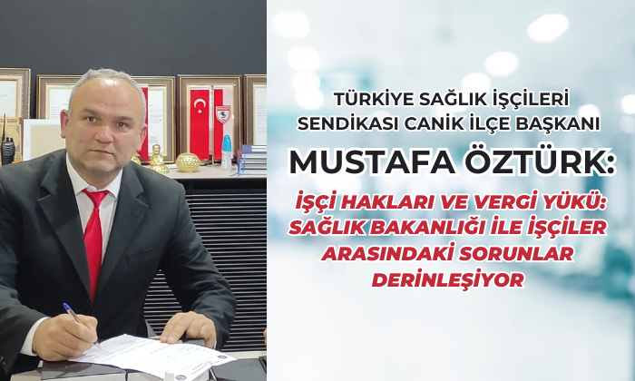 MUSTAFA ÖZTÜRK: “TOPLU SÖZLEŞME FARKLARI ÖDENMEDİ, İŞÇİ KESİMİ MAĞDUR”