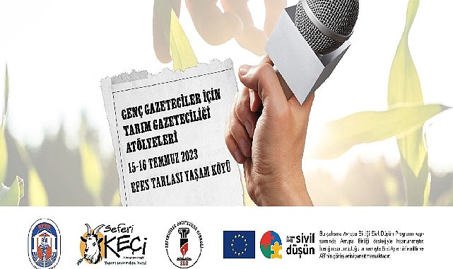 Genç Gazeteciler, ustalarla Efes tarlası yaşam köyü’nde buluşacak 