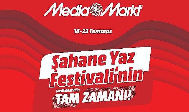 Şahane Yaz Festivali’nin MediaMarkt’la Tam Zamanı Kampanyası Başladı