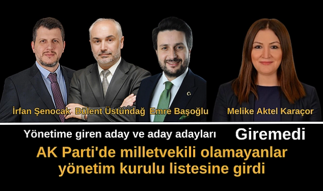 AK Parti’de milletvekili olamayanlar yönetim kurulu listesine girdi