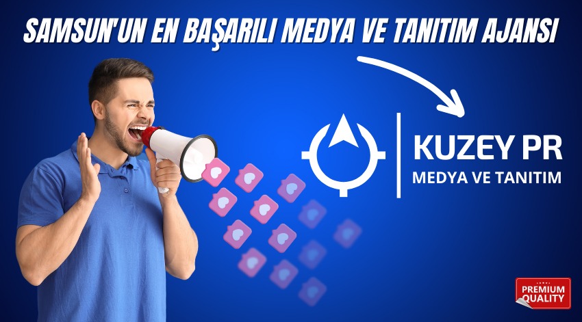 Samsun’un En Başarılı Medya ve Tanıtım Ajansı; Kuzey PR
