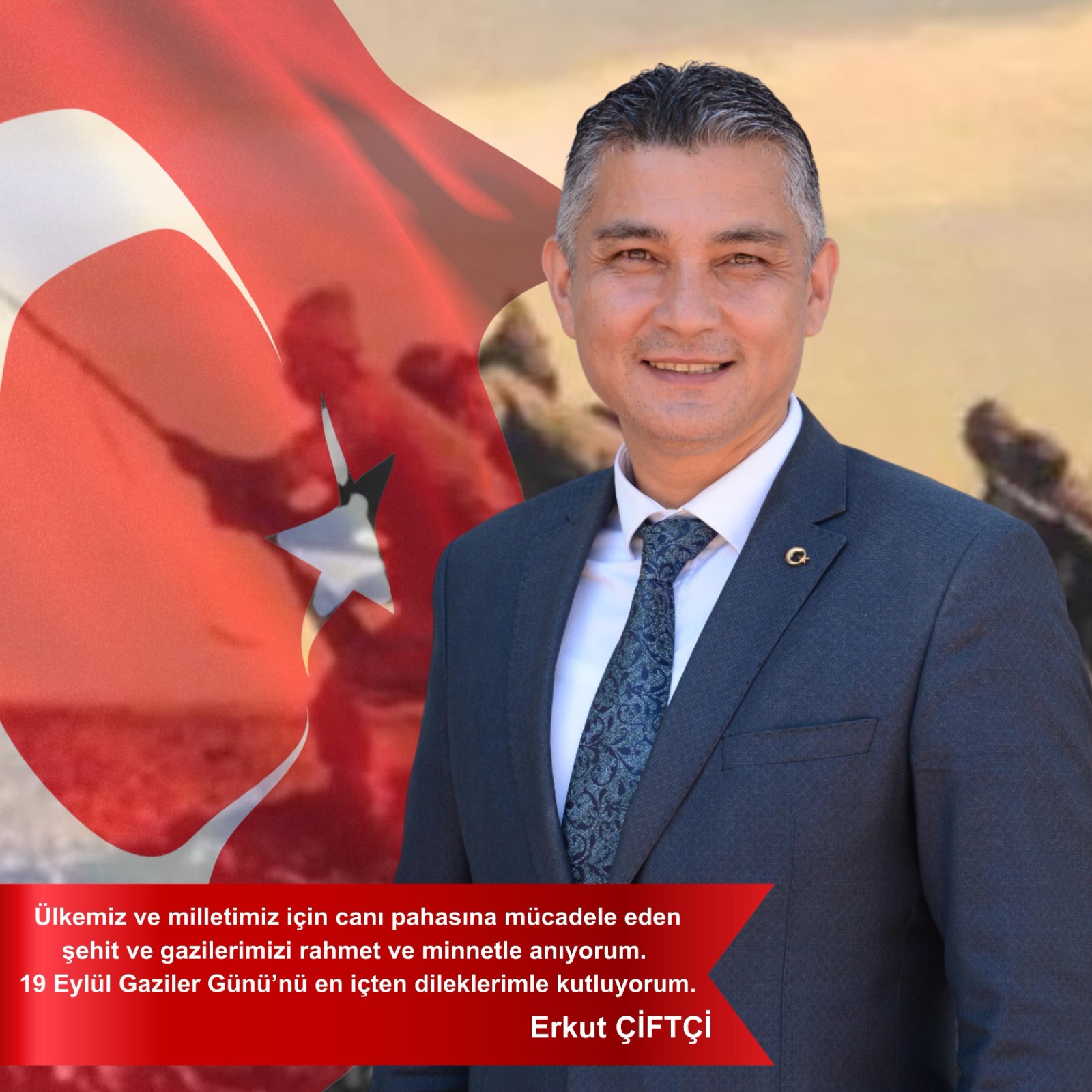 ERKUT ÇİFTÇİ ‘den GAZİLER GÜNÜ MESAJI