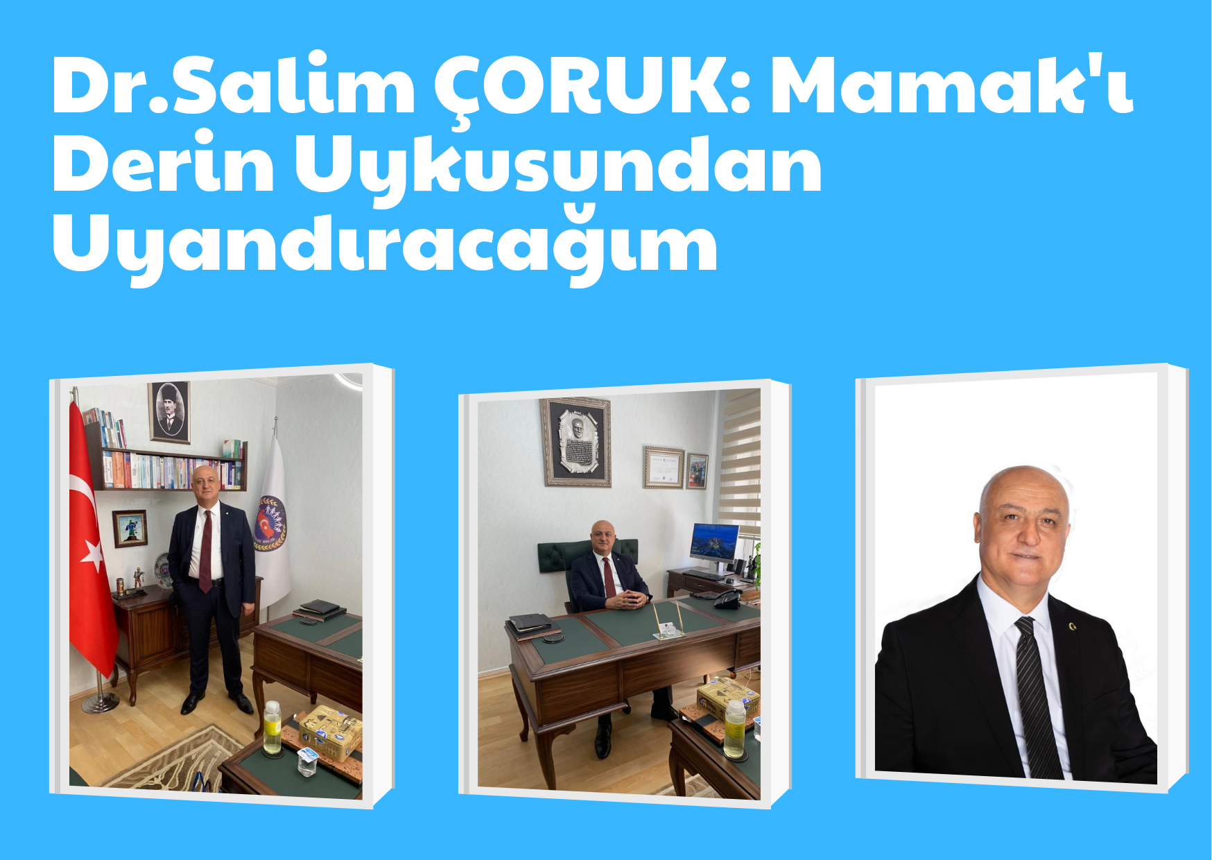 Dr.Salim ÇORUK: Mamak’ı Derin Uykusundan Uyandıracağım