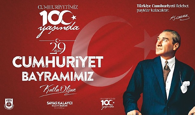 Belediye Başkanı Savaş Kalaycı’nın 29 Ekim Cumhuriyet Bayramı mesajı