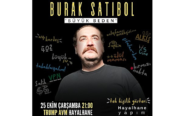 Burak Satıbol, “Büyük Beden” Adlı Yeni Gösterisiyle Hayalhane Sahnesi’nde İlk Kez Seyirciyle Buluşuyor!