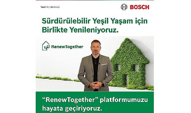 Bosch Home Comfort, yeşil yaşam için tüm paydaşlarını birlikte yenilenmeye davet ettiği ‘RenewTogether’ platformunu duyurdu
