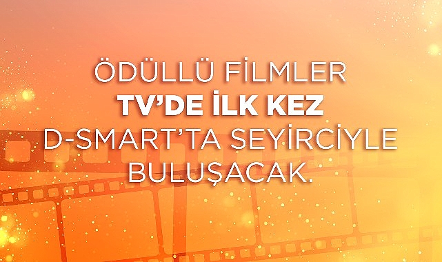Ödüllü filmler TV’de ilk kez D-Smart’ta seyirciyle buluşacak