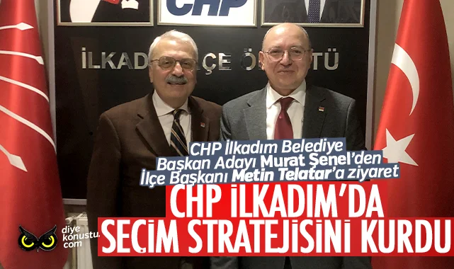 CHP İlkadım’da seçim stratejisini kurdu…
