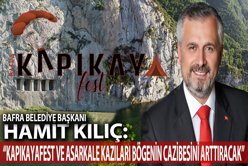 KILIÇ: “KAPIKAYAFEST VE ASARKALE KAZILARI BÖGENİN TURİZM CAZİBESİNİ ARTTIRACAK