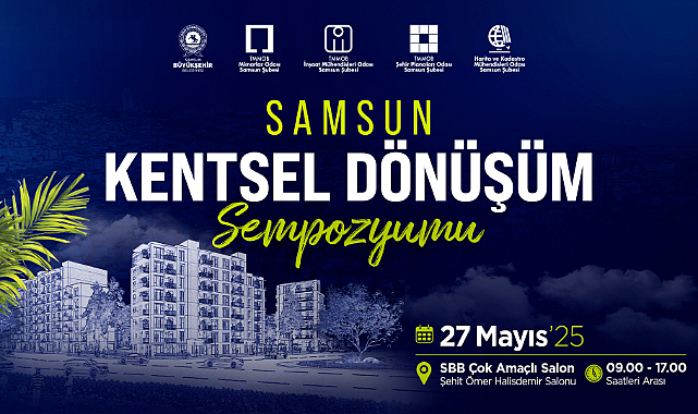 Samsun Kentsel Dönüşüm Sempozyumu Başlıyor