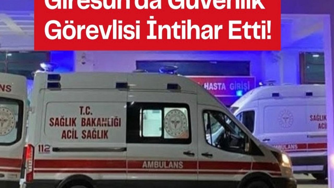 Giresun Üniversitesi Güvenlikçi İntiharı: Soruşturma