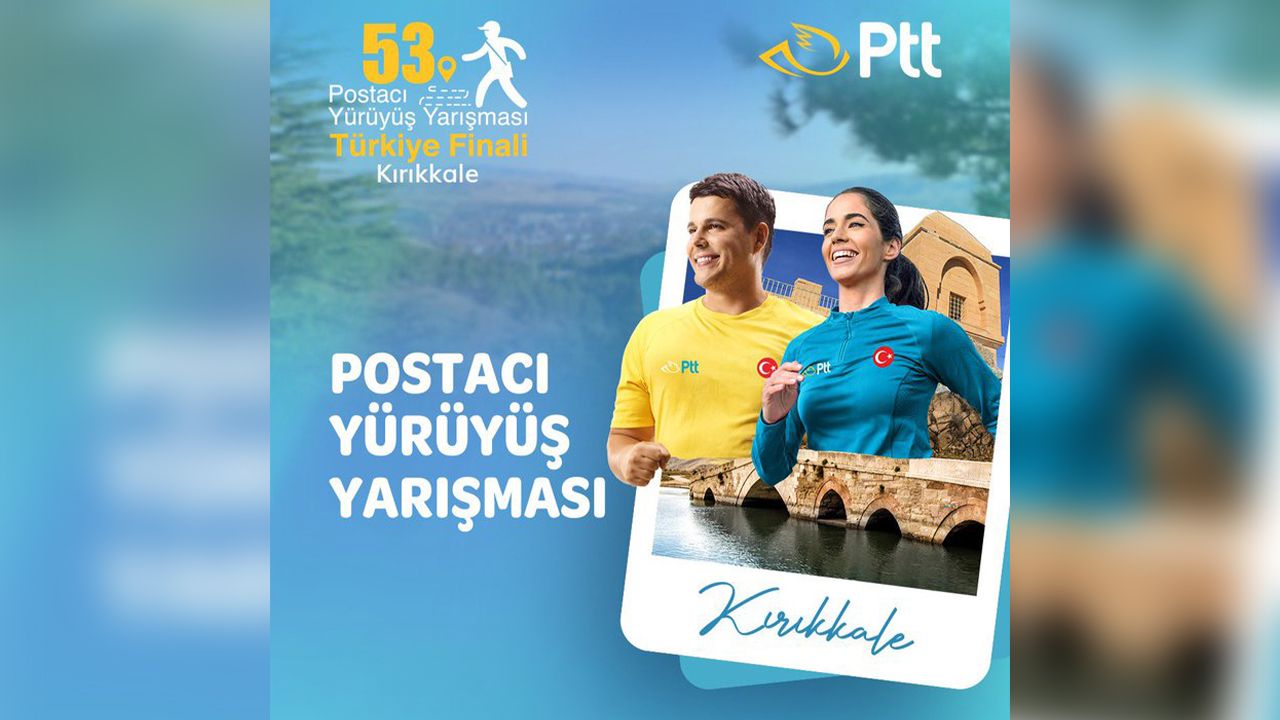 53. Geleneksel Postacı Yürüyüş Yarışı Finali Kırıkkale’de