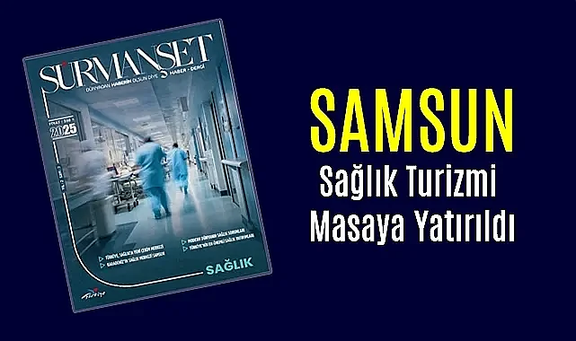 Türkiye Sağlık Turizmi ve Samsun’un Yükselişi