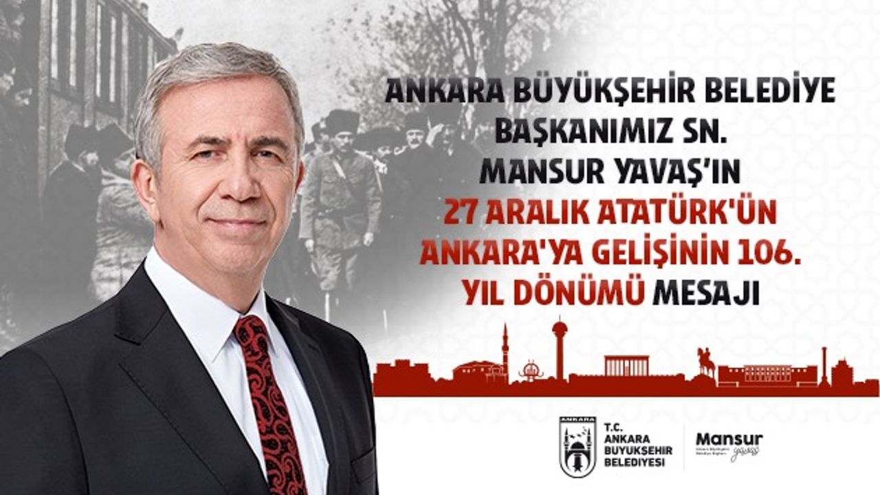 Atatürk’ün Ankara’ya Gelişinin 106. Yılı Kutlanıyor