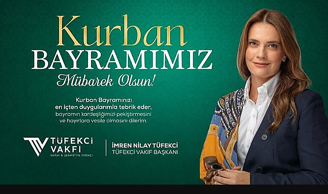 Tüfekci Vakfı Başkanı’ndan Birlik ve Bereket Mesajı