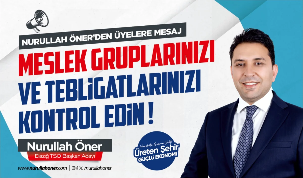 Elazığ TSO adayı Öner’den üyelere seçim süreci uyarısı