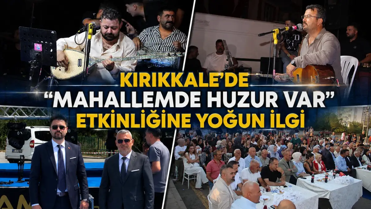 Kırıkkale’de “Mahallemde Huzur Var” Etkinliğine Yoğun İlgi