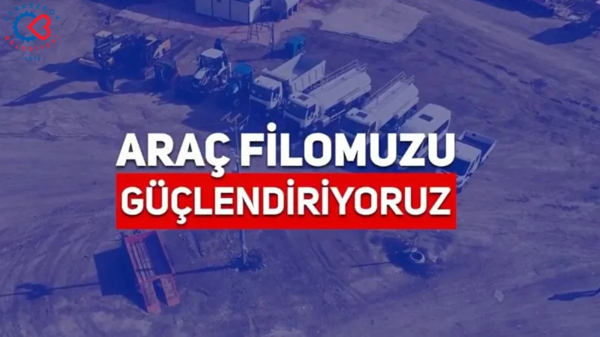 Çerkezköy Belediyesi filosuna 11 yeni araç