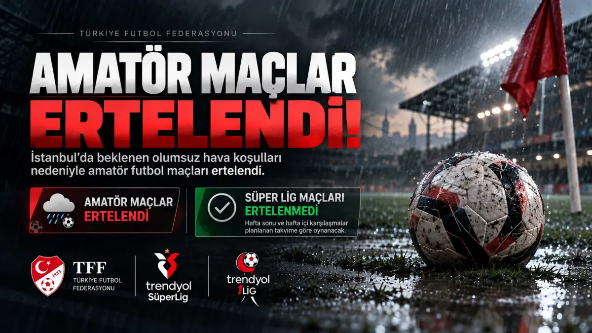İstanbul’da şiddetli yağış amatör lig maçlarını erteledi